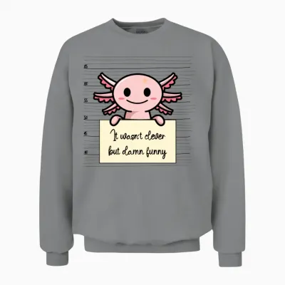 Axolotl Was Not Clever but Funny Unisex Sweatshirt - Sport Grey