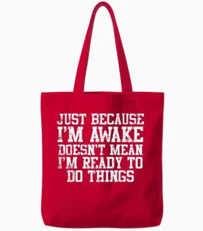 Just Because Im Awake Funny Saying Mom Women Men Kids Teens Tote Bags - Red