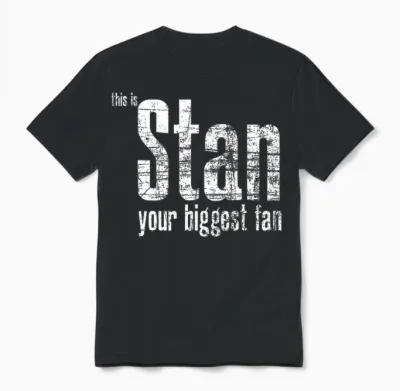 Stan Your Biggest Fan Unisex T-Shirt - Black