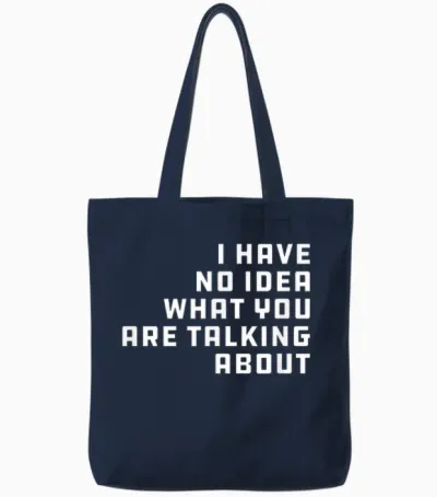 I Have No Idea What You Are Talking About - Geschenk Für Papa Tote Bags - Navy