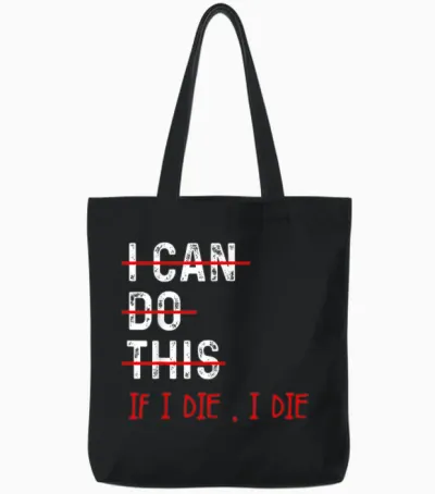 Funny Workout I Can Do This if I Die I the Workout Gym Lover T-Shirt, Black Tote Bags - Black