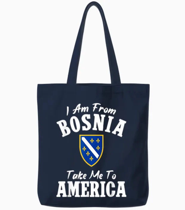 I Am from Bosnia Take Me to America Und Bosnien Herzegowina Tote Bags in Navy