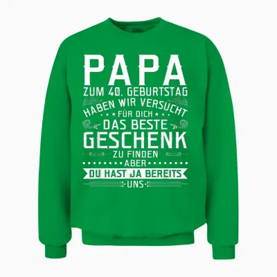 Papa Gift Quote 40th Birthday Unisex Sweatshirt - Irish Green