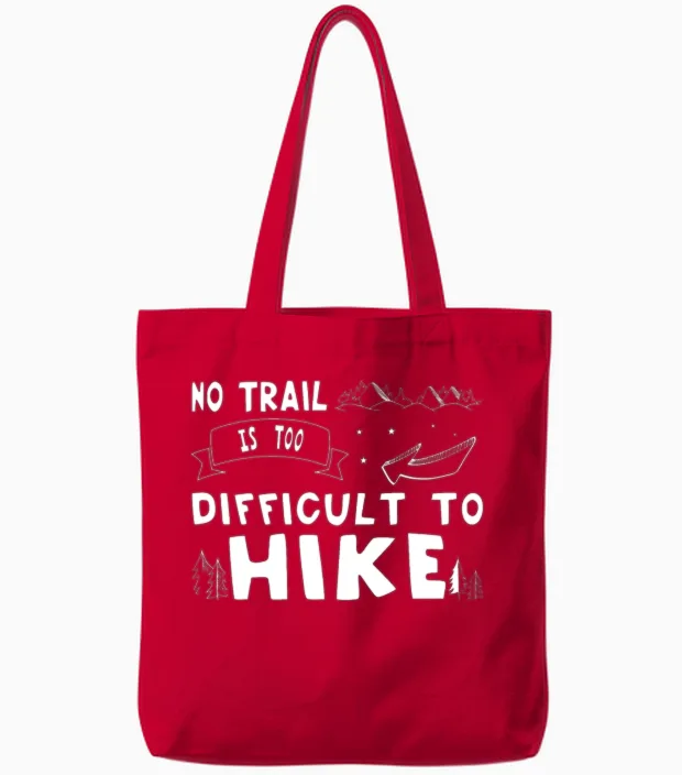 Hiking No Trail Is Too Difficult to Hike Hiker Tote Bags in Red