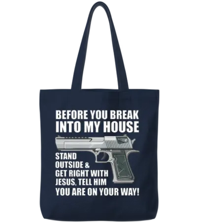 Before You Break into My House - Ammo Gun - Funny Tote Bags - Navy