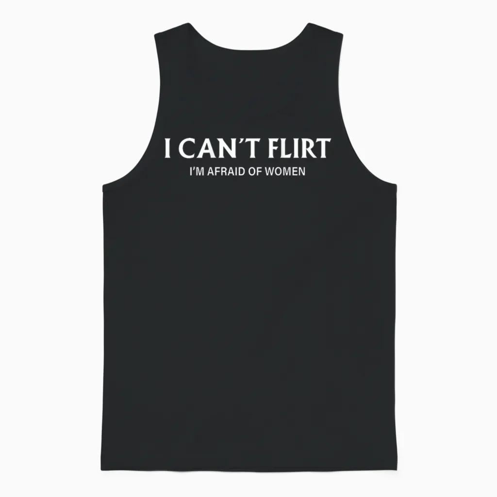 I Can't Flirt I'm Afraid of Women (back) Funny Dating Unisex Tank Top in Black