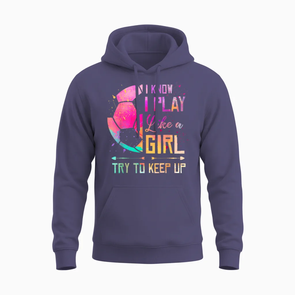 I Know I Play Like a Girl Soccer Unisex Hoodie in Heather Sport Dark Navy