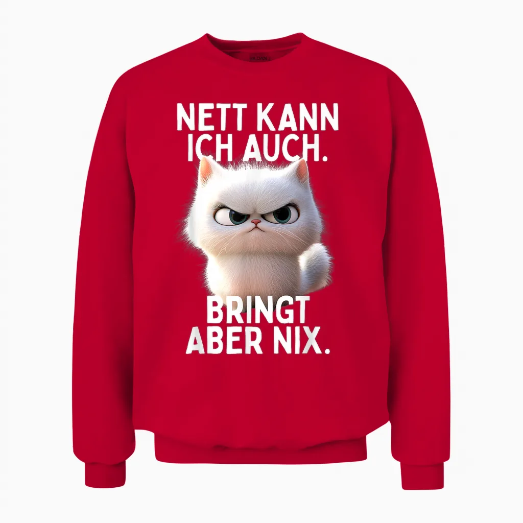 Nett Kann Ich Auch Bringt Aber Nix Böse Katze Büro Katzen Unisex Sweatshirt in Red