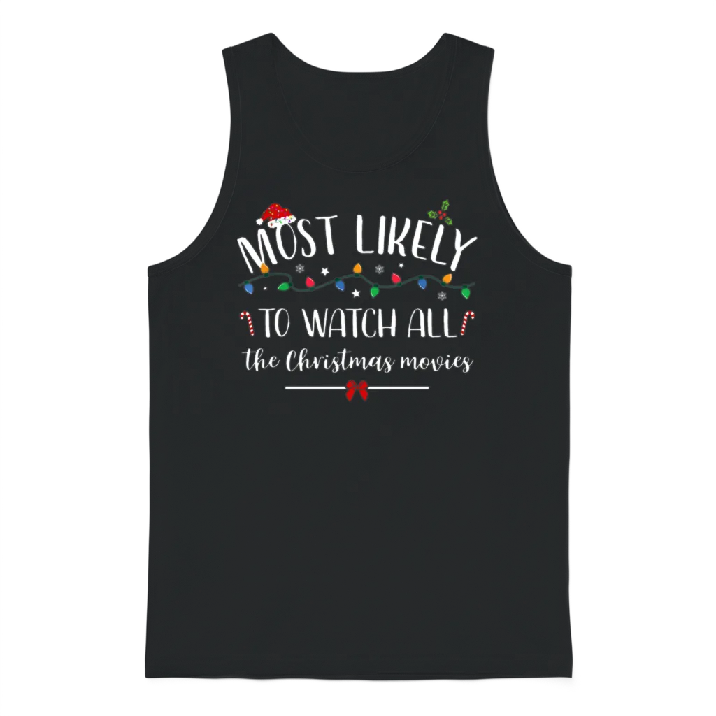 Most Likely to Watch All the Christmas Movies Unisex Tank Top - Black