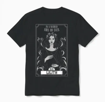 Lilith, in a World Full of Eves, Be a Lilith T-Shirt, Black, S Unisex T-Shirt - Black