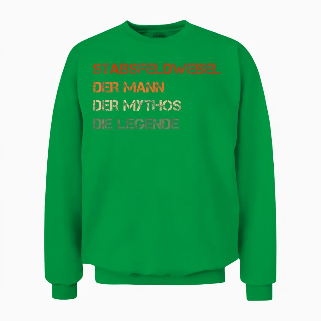 Stabsfeldwebel - Der Mann, Der Mythos, Die Legende Unisex Sweatshirt in Irish Green