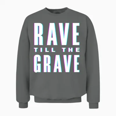 Techno Lover Rave Till the Grave Vibes Unisex Sweatshirt - Graphite Heather