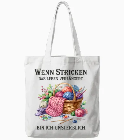 T-Shirt with German Text "wenn Stricken Das Leben Verlängert Bin Ich Unsterblich " Tote Bags - White