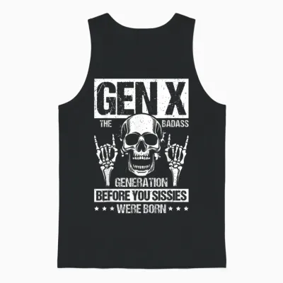 Gen X the Badass Generation Before You Sissies Were Born Unisex Tank Top - Black