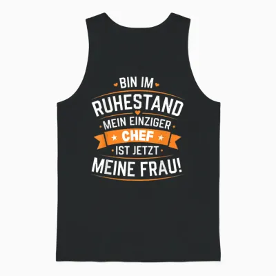 Bin Im Ruhestand Mein Einziger Chef Ist Jetzt Meine Frau Unisex Tank Top - Black