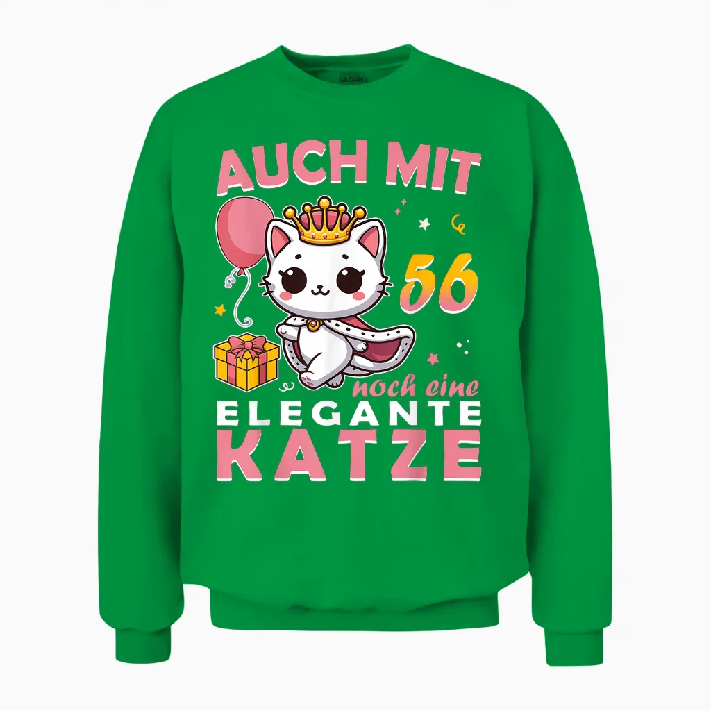 56.geburtstag Frauen Damen Auch Mit 56 Jahre Noch Eine Katze Unisex Sweatshirt in Irish Green