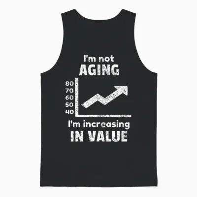 Aging Age Old Aged Birthday Funny Quotes Idea Unisex Tank Top - Black