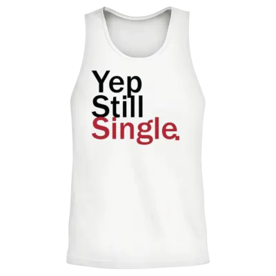 Yep Still Single Bestseller Unisex Tank Top - White