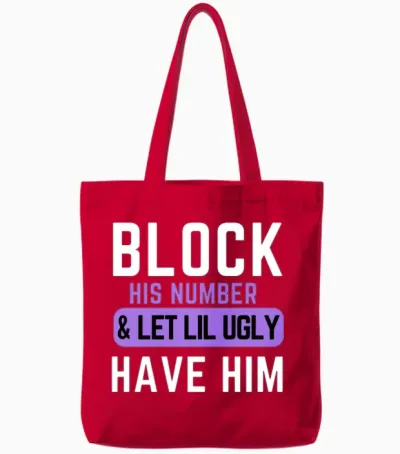 Block His Number and Let Lil Ugly Have Him Tote Bags - Red