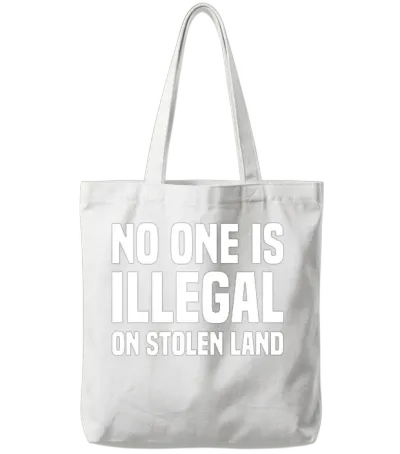 No One Is Illegal Stolen Land Native American Tote Bags - White