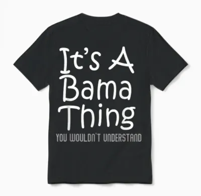 It's a Bama Thing You Wouldn't Understand Alabama T-Shirt Small Unisex T-Shirt - Black