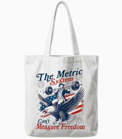 The Metric System Can't Measure Freedom Eagle Usa Tote Bags - White