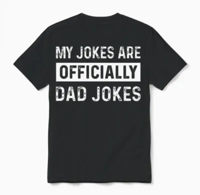 My Jokes Are Officially Dad Jokes New Dad Unisex T-Shirt - Black
