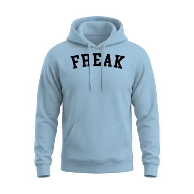 Freak Funny Quote Unisex Hoodie - Light Blue