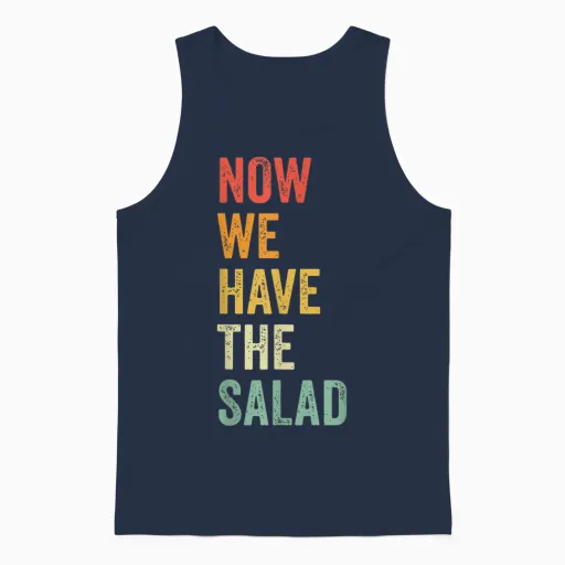 Now We Have the Salad - Jetzt Haben Wir Den Salat Unisex Tank Top in Navy