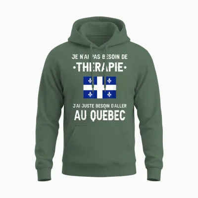 Quebec No Need Therapy Departure Travel Funny Quebec Unisex Hoodie - Military Green