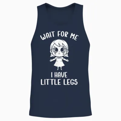 Meme Funny Short Legs Women Wait for Me - J'ai De Petites Jambes Unisex Tank Top - Navy