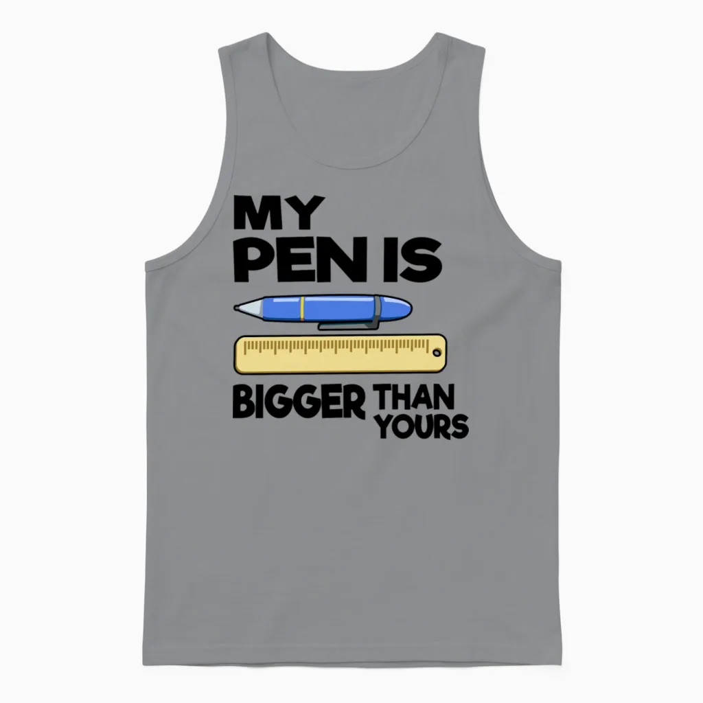 My Pen Is Bigger Than Yours Funny Office Humor Men Unisex Tank Top in Sport Grey