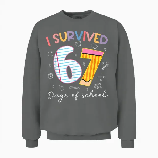 I Survived 67 Days of School Six Seven Meme Teacher Student Unisex Sweatshirt - Graphite Heather