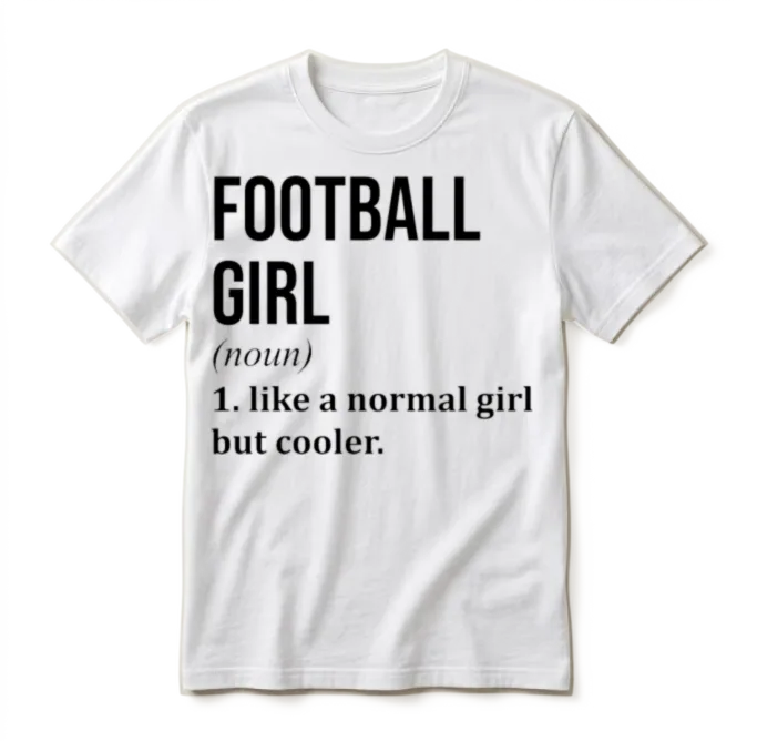 Football Girl Funny Quote Unisex T-Shirt - White