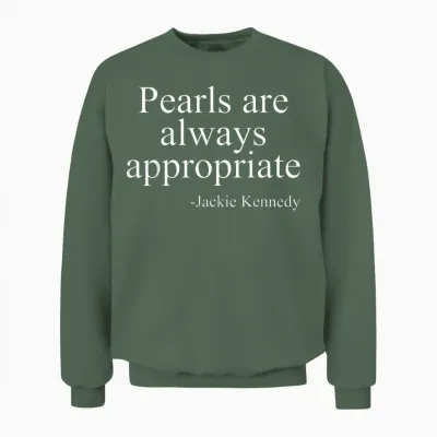 Pearls Are Always Appropriate Classic Pear Unisex Sweatshirt - Military Green