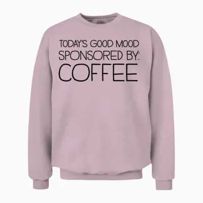 Today's Good Mood Sponsored by Coffee Unisex Sweatshirt - Light Pink