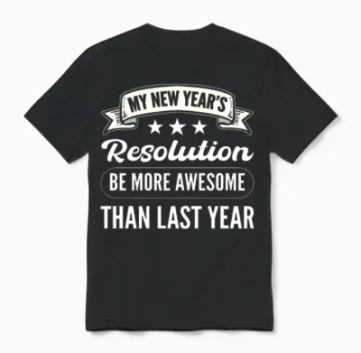 My New Year's Resolution New Years Eve Unisex T-Shirt - Black