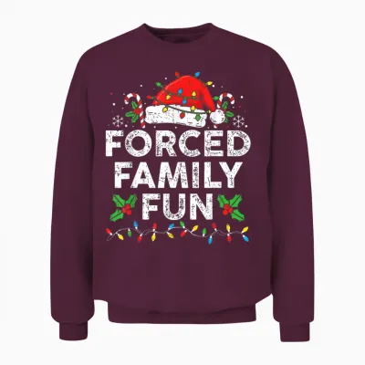 Funny Forced Family Christmas Shirt Funny Xmas Men Women Unisex Sweatshirt - Maroon