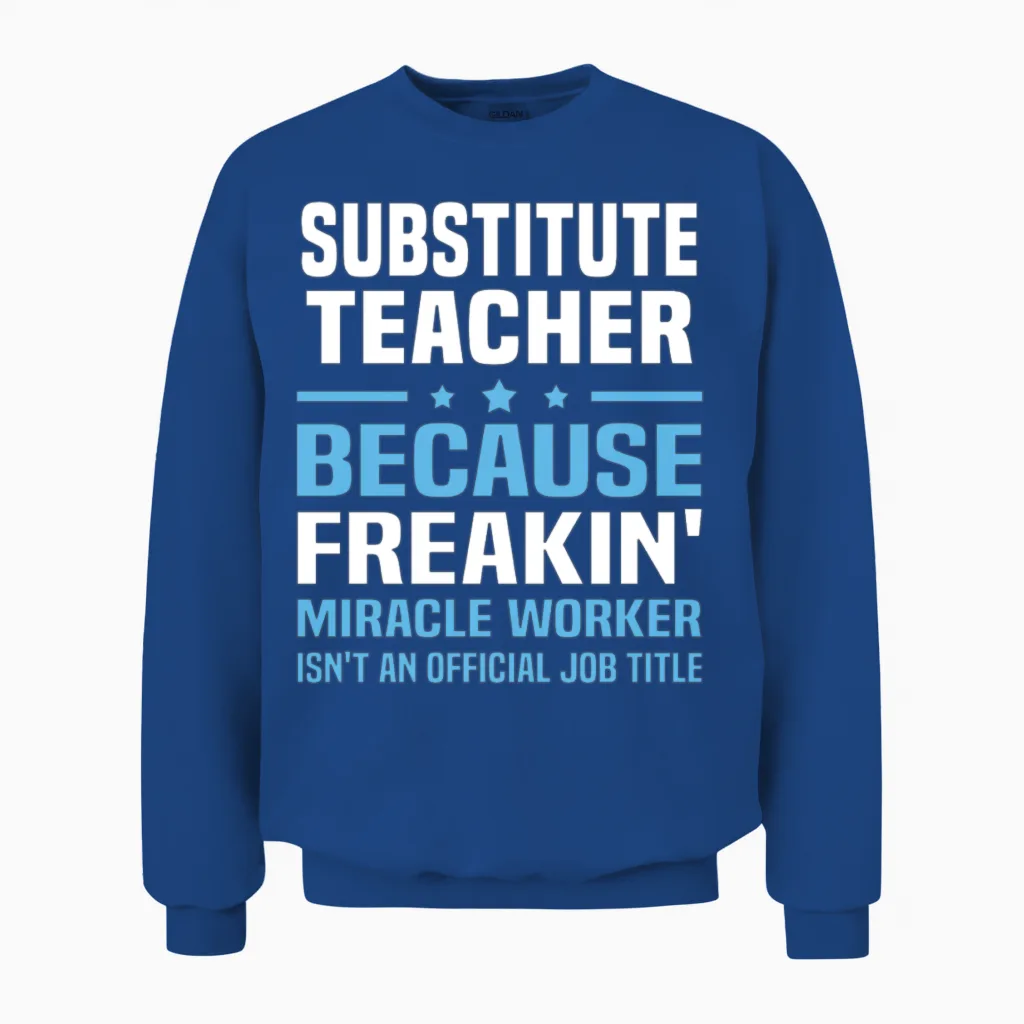 Substitute Teacher - Teachers Unisex Sweatshirt in Royal