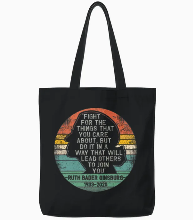 Notorious Rbg Fight for the Things You Care About Tote Bags in Black