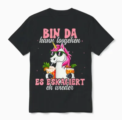 Bin Da Kann Losgehen Und Ja Es Escaliert Eh T-Shirt, Black Unisex T-Shirt - Black