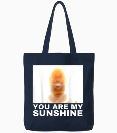 You Are My Sunshine Meme Tote Bags - Navy