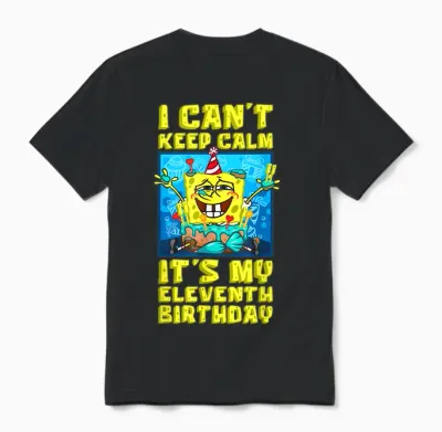 Mademark X Spongebob Squarepants - I Can't Keep Calm Its My Eleventh Birthday 11th Birthday Boy Unisex T-Shirt - Black