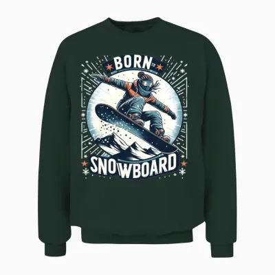 Born to Snowboard Snowboarder Winter Sports Unisex Sweatshirt - Forest