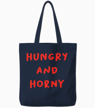 Hungry and Horny Funny Quote Tote Bags - Navy