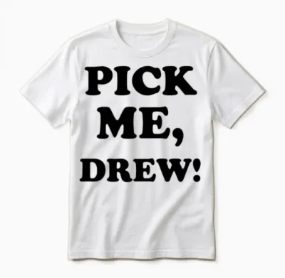 Pick Me, Drew! Unisex T-Shirt - White