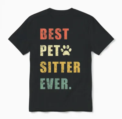 Best Pet Sitter Ever Funny Vintage Unisex T-Shirt - Black