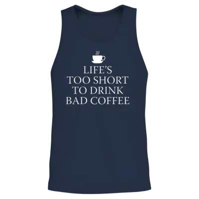Life's Too Short to Drink Bad Coffee Unisex Tank Top - Navy