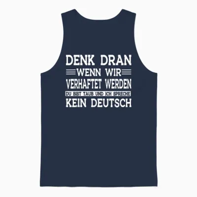 Denk Dran Wenn Wir Verhaftet Werden Du Bist Taub Unisex Tank Top - Navy