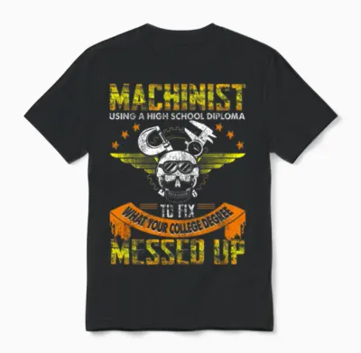 Funny Machinist Funny Using High School Diploma Unisex T-Shirt - Black